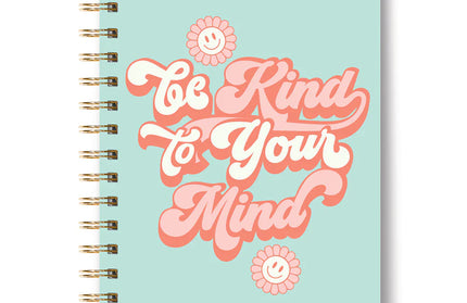 Cuaderno Be Kind to Your Mind